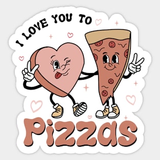 I love You To Pizzas Sticker